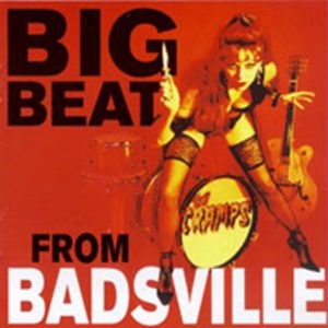 Cramps - Big Beat From Badsville i gruppen CD / Pop-Rock hos Bengans Skivbutik AB (1811545)