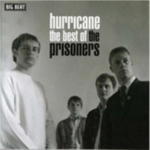 Prisoners - Hurricane: The Best Of The Prisoner i gruppen CD / Pop-Rock hos Bengans Skivbutik AB (1811600)
