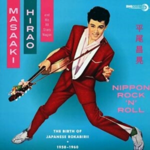 Hirao Masaaki And His All Stars Wag - Nippon Rock'n'roll: The Birth Of Ja i gruppen VI TIPSAR / Julklappstips Vinyl hos Bengans Skivbutik AB (1812417)