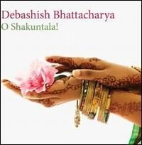 Bhattacharya Debashish - O Shakuntala! i gruppen CD / Elektroniskt,World Music hos Bengans Skivbutik AB (1816279)