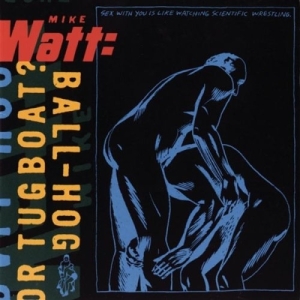 Mike Watt - Ball-Hog Or Tugboat? i gruppen VINYL / Pop-Rock hos Bengans Skivbutik AB (1818203)