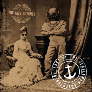 Jazz Butchers - Last Of The Gentlemen Adventures i gruppen VINYL / Pop hos Bengans Skivbutik AB (1832131)