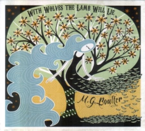 Boulter M G - With Wolves The Lamb Will Lie i gruppen CD / Rock hos Bengans Skivbutik AB (1836779)