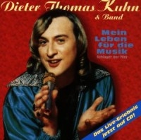 DIETER THOMAS KUHN - MEIN LEBEN FÜR DIE MUSIK i gruppen CD / Pop-Rock hos Bengans Skivbutik AB (1843851)