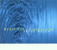 STEVE REICH - MUSIC FOR 18 MUSICIANS i gruppen VI TIPSAR / Julklappstips CD hos Bengans Skivbutik AB (1843904)