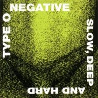 TYPE O NEGATIVE - SLOW, DEEP AND HARD i gruppen ÖVRIGT / -Start CD1 hos Bengans Skivbutik AB (1845182)