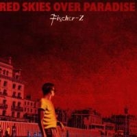 FISCHER-Z - RED SKIES OVER PARADISE i gruppen VI TIPSAR / Julklappstips CD hos Bengans Skivbutik AB (1846577)