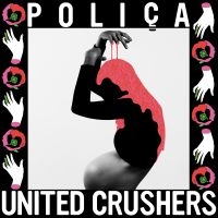 Polica - United Crushers i gruppen VINYL / Pop-Rock hos Bengans Skivbutik AB (1868860)