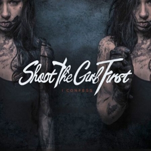 Shoot The Girl First - I Confess i gruppen CD / Hårdrock/ Heavy metal hos Bengans Skivbutik AB (1871730)