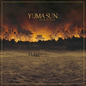 Yuma Sun - Watch Us Burn i gruppen CD / Pop-Rock hos Bengans Skivbutik AB (1873508)