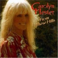 Hester Carolyn - From These Hills i gruppen CD / Pop-Rock hos Bengans Skivbutik AB (1876383)