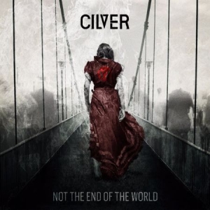 Cilver - Not The End Of The World i gruppen CD / Pop-Rock hos Bengans Skivbutik AB (1877642)