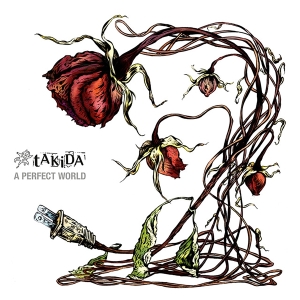 Takida - A Perfect World i gruppen CD / Pop-Rock,Svensk Musik hos Bengans Skivbutik AB (1878160)