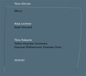 Anja Lechner/Tallinn Chamber Orches - Mirror i gruppen Externt_Lager / Naxoslager hos Bengans Skivbutik AB (1879351)