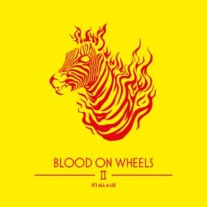 Blood On Wheels - It's All A Lie (Inkl.Cd) i gruppen VINYL / Pop-Rock hos Bengans Skivbutik AB (1883965)