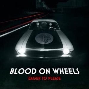 Blood On Wheels - Eager To Please i gruppen VINYL / Pop-Rock hos Bengans Skivbutik AB (1883966)