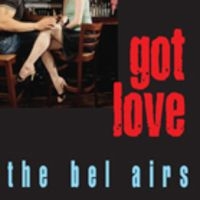 Bel Airs The - Got Love i gruppen CD / Blues,Jazz hos Bengans Skivbutik AB (1902461)