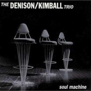 Denison Kimball Trio - Soul Machine i gruppen ÖVRIGT / Övrigt / aub hos Bengans Skivbutik AB (1907993)