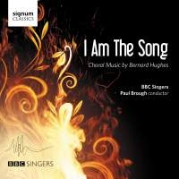 Hughes Bernard - I Am The Song - Choral Music i gruppen VI TIPSAR / Julklappstips CD hos Bengans Skivbutik AB (1908208)