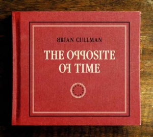 Cullman Brian - Opposite Of Time i gruppen CD / Rock hos Bengans Skivbutik AB (1908224)