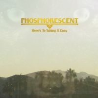 Phosphorescent - Here's To Taking It Easy i gruppen Minishops / Phosphorescent hos Bengans Skivbutik AB (1909227)