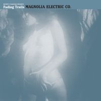 Magnolia Electric Co. - Fading Trails i gruppen VINYL / Pop-Rock hos Bengans Skivbutik AB (1909230)