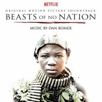 Blandade Artister - Beasts Of No Nation (Dan Romer) i gruppen CD / Film-Musikal hos Bengans Skivbutik AB (1909958)