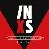 Inxs - Live At Cleveland Agora 1984 i gruppen CD / Pop-Rock hos Bengans Skivbutik AB (1910094)