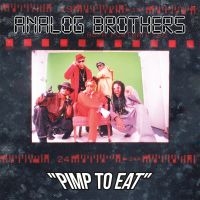 Analog Brothers - Pimp To Eat i gruppen CD / Hip Hop-Rap hos Bengans Skivbutik AB (1916470)