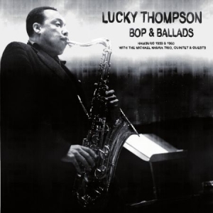 Lucky Thompson - Bop & Ballads i gruppen CD / Jazz/Blues hos Bengans Skivbutik AB (1921689)