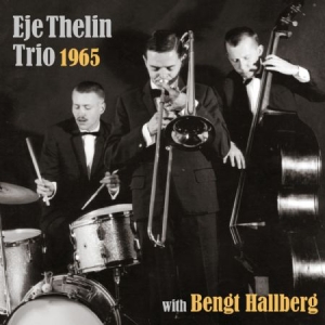 Thelin Eje Trio With Bengt Hallberg - 1965 i gruppen CD / Jazz,Svensk Musik hos Bengans Skivbutik AB (1921771)