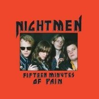 Nightmen - Fifteen Minutes Of Pain i gruppen ÖVRIGT / CDK-07 hos Bengans Skivbutik AB (1929772)