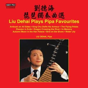 Liu Dehai - Liu Dehai Plays Pipa Favourites i gruppen CD / Elektroniskt,World Music hos Bengans Skivbutik AB (1931674)