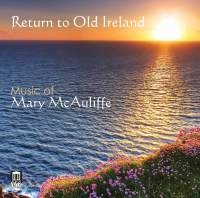 Mcauliffe Mary - Return To Old Ireland i gruppen VI TIPSAR / Julklappstips CD hos Bengans Skivbutik AB (1949794)