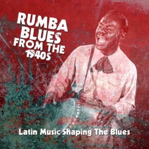 Blandade Artister - Rumba Blues From The 1940S (Latin M i gruppen CD / Jazz/Blues hos Bengans Skivbutik AB (1951573)