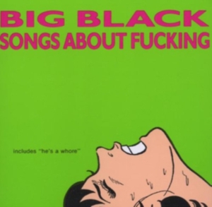 Big Black - Songs About Fucking (Remastered) i gruppen VINYL / Pop-Rock,Punk hos Bengans Skivbutik AB (1958564)
