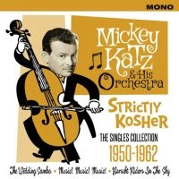 Katz Mickey & His Orchestra - Strictly KosherSingels 1950-62 i gruppen CD / Pop-Rock hos Bengans Skivbutik AB (1960628)