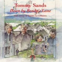 Sands Tommy - Down By Bendyæs Lane i gruppen CD / Elektroniskt,World Music hos Bengans Skivbutik AB (1968601)