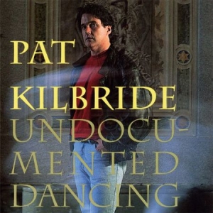 Kilbride Pat - Undocumented Dancing i gruppen CD / Elektroniskt hos Bengans Skivbutik AB (1968625)