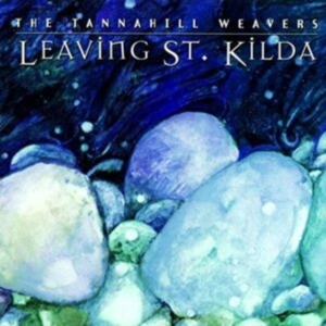 Tannahill Weavers - Leaving St. Kilda i gruppen CD / Elektroniskt,World Music hos Bengans Skivbutik AB (1968670)