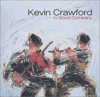 Crawford Kevin - In Good Company i gruppen CD / Elektroniskt,World Music hos Bengans Skivbutik AB (1968699)