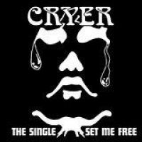 CRYER - SINGLE THE / SET ME FREE i gruppen VI TIPSAR / Julklappstips CD hos Bengans Skivbutik AB (1969351)