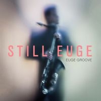 Groove Euge - Still Euge i gruppen CD / Jazz hos Bengans Skivbutik AB (1977228)