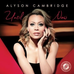 Cambridge Alyson - Until Now i gruppen Externt_Lager / Naxoslager hos Bengans Skivbutik AB (1978040)