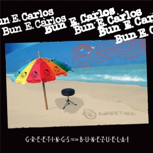 Carlos Bun E. - Greetings From Bunezuela i gruppen CD / Rock hos Bengans Skivbutik AB (1981920)