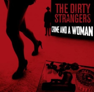 Dirty Strangers - Crime & A Woman i gruppen CD / Rock hos Bengans Skivbutik AB (1993080)