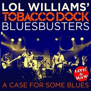 Lol Williams Tobacco Dock Bluesbust - A Case For Some Blues i gruppen ÖVRIGT / Övrigt / aub hos Bengans Skivbutik AB (1993129)