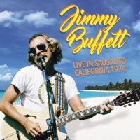 Buffett Jimmy - Live In Sausalito i gruppen CD / Pop-Rock hos Bengans Skivbutik AB (1993185)