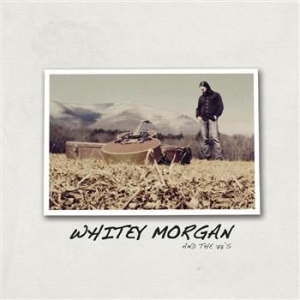 Morgan Whitey & The 78'S - Whitey Morgan & The 78'S i gruppen VINYL / Country hos Bengans Skivbutik AB (2004793)