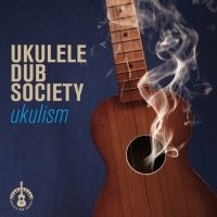 Ukulele Dub Society - Ukulism i gruppen CD / Pop-Rock hos Bengans Skivbutik AB (2004890)